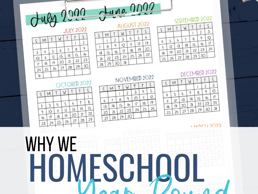 Why We Homeschool Year-Round and Why You Might Want To Also