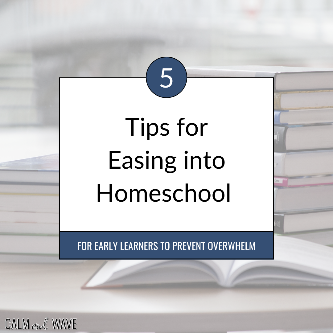 5 Tips for Homeschooling for Early Learners to Prevent Overwhelm