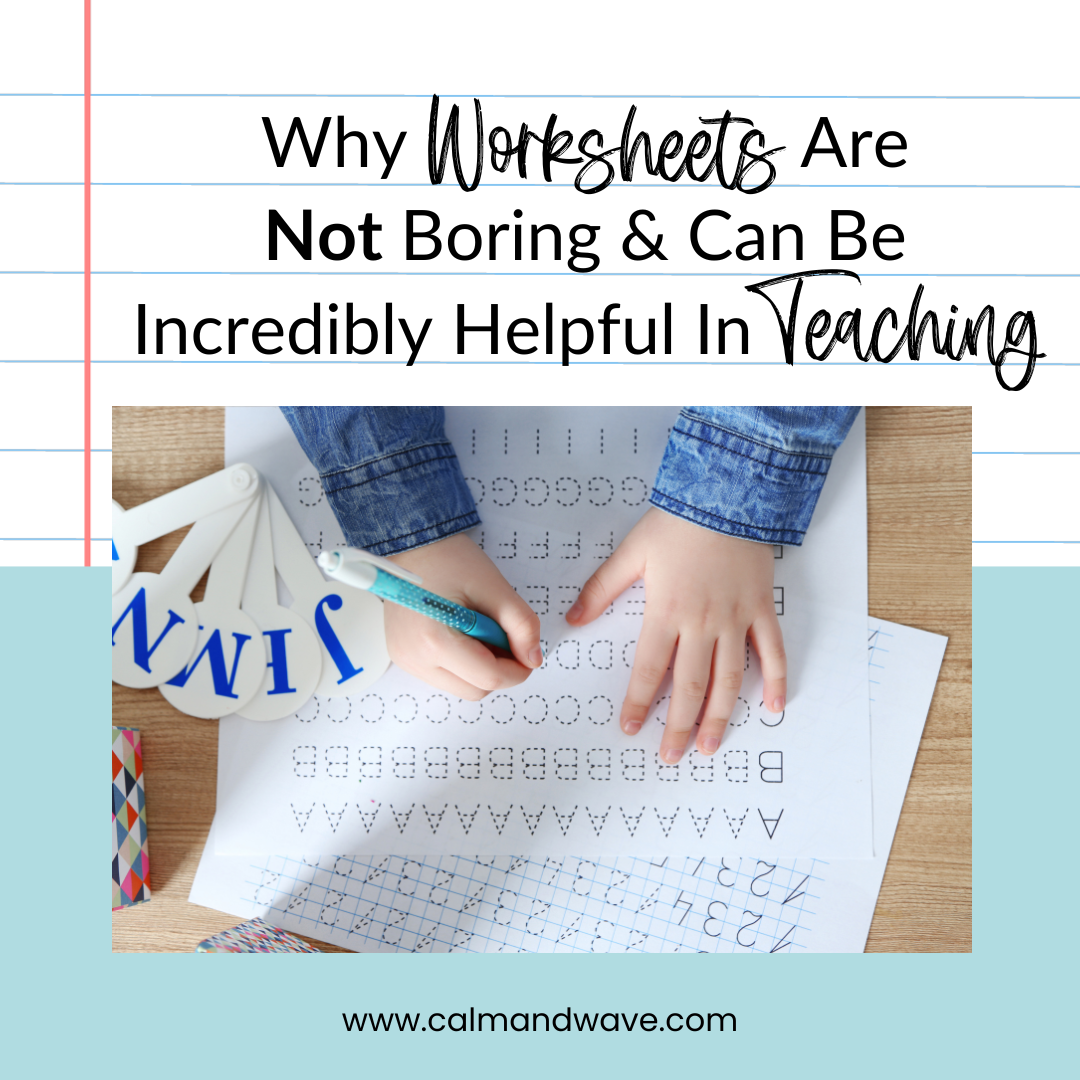 Why Worksheets Are Not Boring And Can Be Incredibly Helpful In Teaching