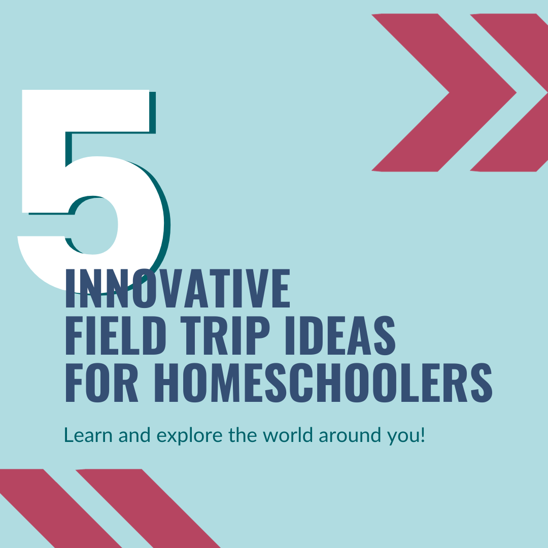 Exploring the World: 5 Innovative Field Trip Ideas for Homeschoolers