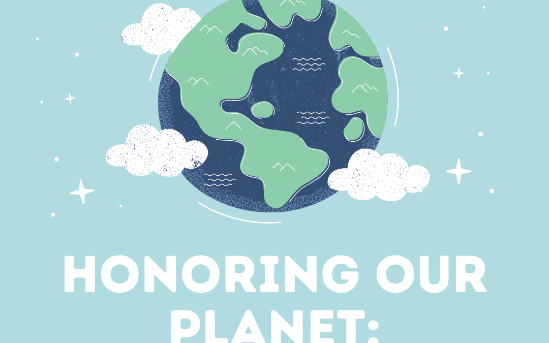 Honoring Our Planet: Innovative Ways for Homeschool Families to Celebrate Earth Day
